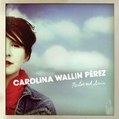 Pärlor och Svin, Carolina Wallin Pérez